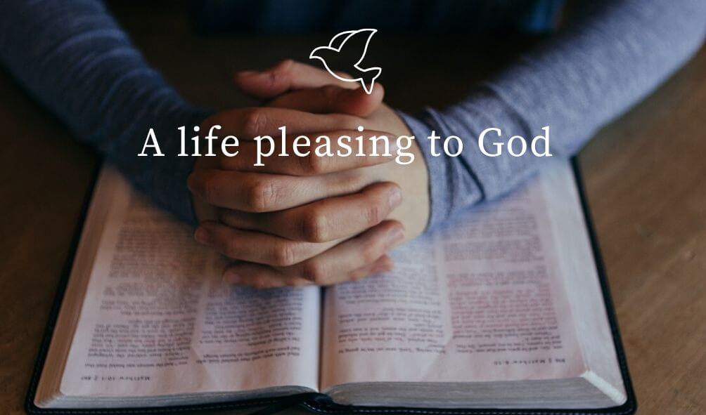 A life pleasing to God